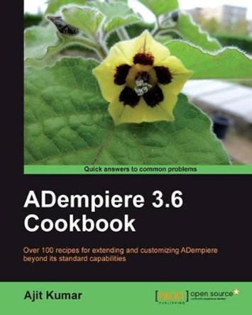 ADempiere 3.6 Cookbook by Ajit Kumar 9781849513388