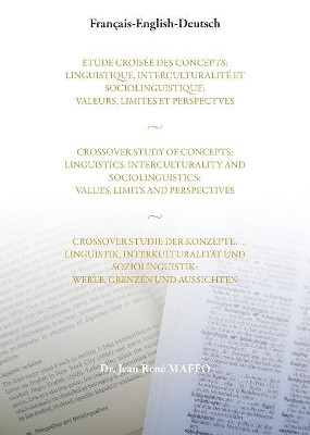 Crossover Study of Concepts: Linguistics, interculturality and sociolinguistics: values, limits and perspectives by Jean Maffo 9781782226062