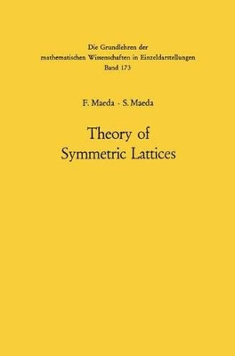 Theory of Symmetric Lattices by Fumitomo Maeda 9783642462504