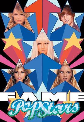 Fame: Pop Star: Volume 1: Taylor Swift, Lady Gaga, Justin Bieber, and Britney Spears. by Cw Cooke 9781450744300