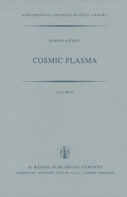 Cosmic Plasma by Hannes Alfven 9789027711519