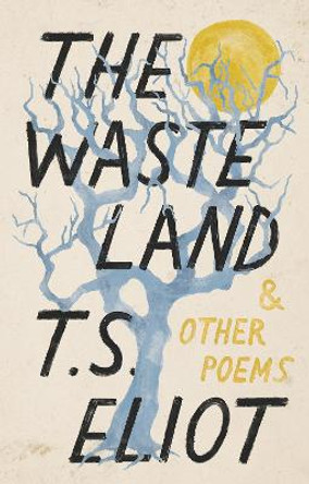 The Waste Land and Other Poems by T S Eliot