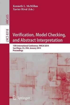 Verification, Model Checking, and Abstract Interpretation: 15th International Conference, VMCAI 2014, San Diego, CA, USA, January 19-21, 2014, Proceedings by Kenneth McMillan 9783642540127