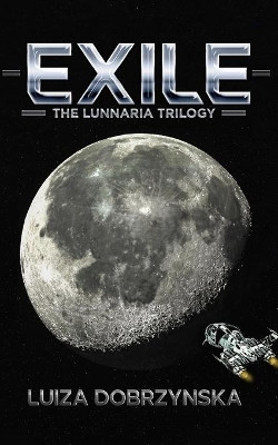 Exile: The Lunnaria Trilogy by Luiza Dobrzynska 9781735345604