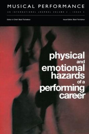 Physical and Emotional Hazards of a Performing Career: A special issue of the journal Musical Performance. by Basil Tschaikov