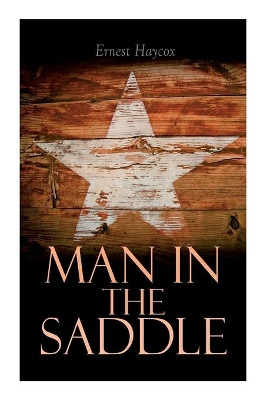 Man in the Saddle: Western Novel by Ernest Haycox 9788027341245