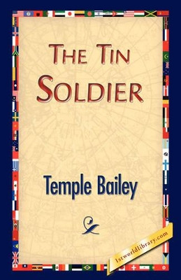 The Tin Soldier by Temple Bailey 9781421834139