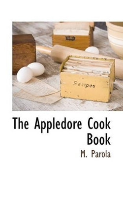The Appledore Cook Book by M Parola 9781117707280