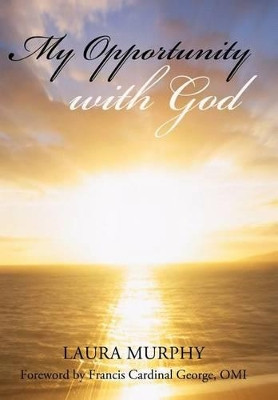 My Opportunity with God by Laura Murphy 9781449726041