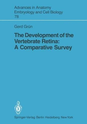 The Development of the Vertebrate Retina: A Comparative Survey by Gerd Grun 9783540117704