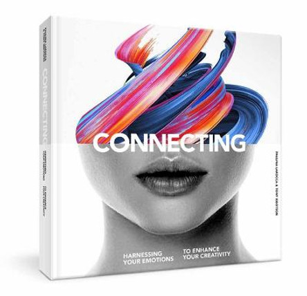 Connecting: Harness Your Emotions to Enhance Your Creativity by Paulina Larocca