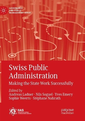 Swiss Public Administration: Making the State Work Successfully by Andreas Ladner 9783030064228