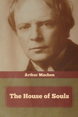 The House of Souls by Arthur Machen 9781644393437