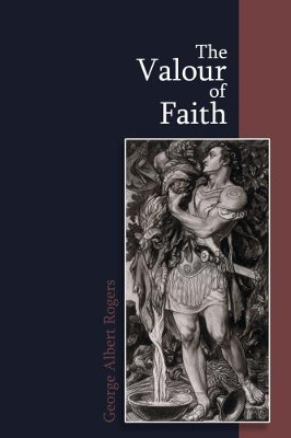 The Valour of Faith: The Gospel in the Life of Gideon by George Albert Rogers 9781788720182