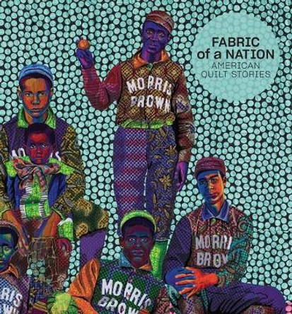 Fabric of a Nation: American Quilt Stories by Pamela A. Parmal