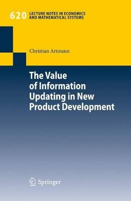 The Value of Information Updating in New Product Development by Christian Artmann 9783540938323