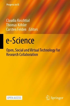 e-Science: Open, Social and Virtual Technology for Research Collaboration by Claudia Koschtial 9783030662646