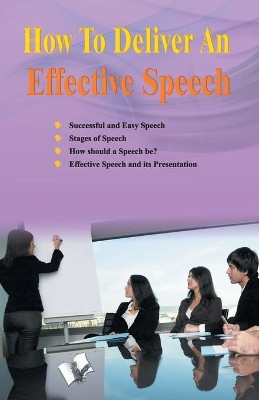 How to Deliver an Effective Speech: Speak and Speak Before a Mirror by Surendra Dogra 'nirdosh' 9789350578520