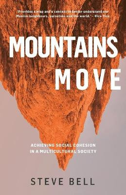 Mountains Move: Achieving Social Cohesion in a Multi-Cultural Society by  9781788932189