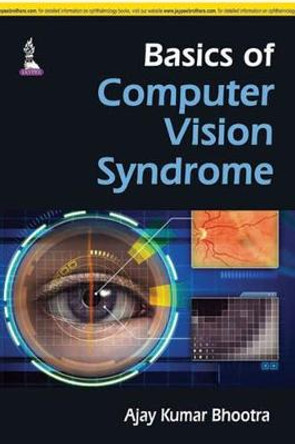 Basics of Computer Vision Syndrome by Ajay Kumar Bhootra