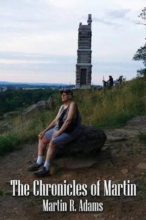 The Chronicles of Martin by Martin R Adams 9781621374640