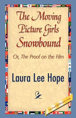 The Moving Picture Girls Snowbound by Lee Hope Laura Lee Hope 9781421896595