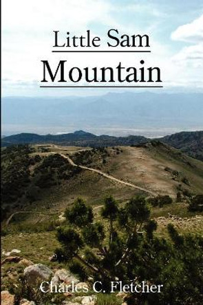Little Sam Mountain by Charles Fletcher 9781597123884