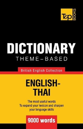 Theme-based dictionary British English-Thai - 9000 words by Andrey Taranov 9781787672314