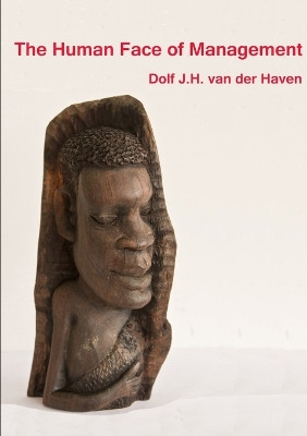 The Human Face of Management by Dolf Van Der Haven 9789081364904