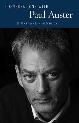 Conversations with Paul Auster by James M. Hutchisson 9781496828200