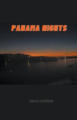 Panama Nights by Robert Reynolds 9798201063917