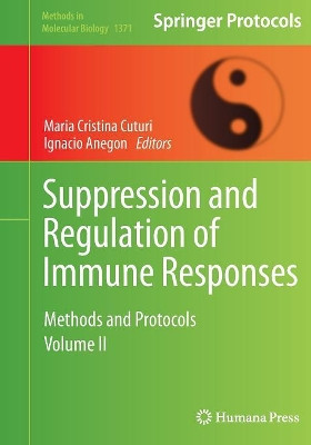 Suppression and Regulation of Immune Responses: Methods and Protocols, Volume II by Maria Cristina Cuturi 9781493949892