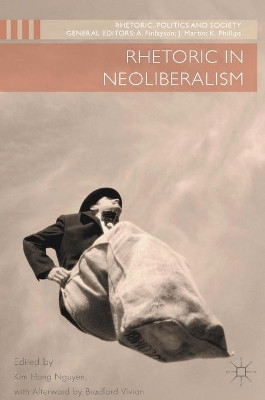 Rhetoric in Neoliberalism by Kim Hong Nguyen 9783319398495