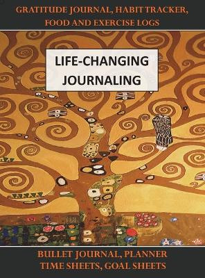 Life-Changing Journaling: Gratitude Journal, Habit Tracker, Food and Exercise Logs, Bullet Journal, Planner, Time Sheets, Goal Sheets by Benediction Classics 9781789430882