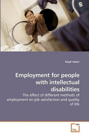 Employment for People with Intellectual Disabilities by Ralph Kober 9783639219081