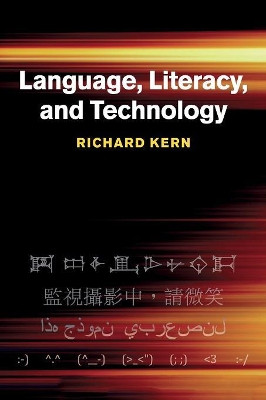 Language, Literacy, and Technology by Richard Kern 9781107642850