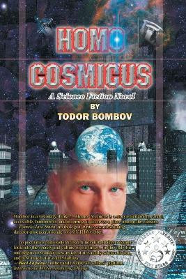 Homo Cosmicus: A Science Fiction Novel by Todor Bombov 9781946540041