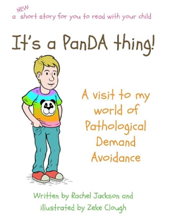 Its a PanDA thing - A visit to my world of Pathological Demand Avoidance by Rachel Jackson 9781999676940 Its a PanDA thing - A visit to my world of Pathological Demand Avoidance by Rachel Jackson 9781999676940