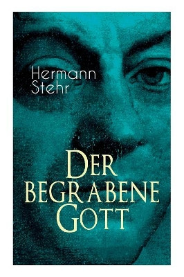 Der begrabene Gott: Psychothriller - Eine unheilvolle Begegnung by Hermann Stehr 9788026886235