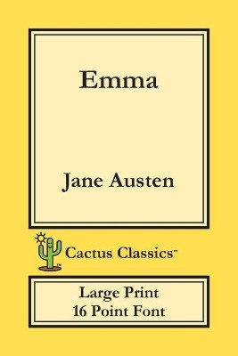 Emma (Cactus Classics Large Print): 16 Point Font; Large Text; Large Type by Jane Austen 9781773600062
