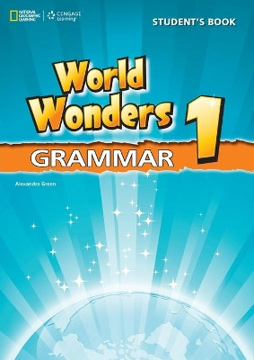 World Wonders 1: Grammar Book by Alexandra Green 9781424058426