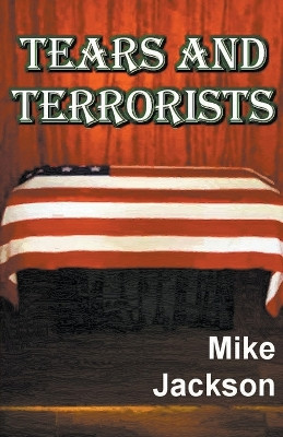 Tears And Terrorists by Mike Jackson 9798215991855