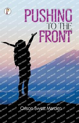 Pushing to the Front by Orison Swett Marden 9789395229425