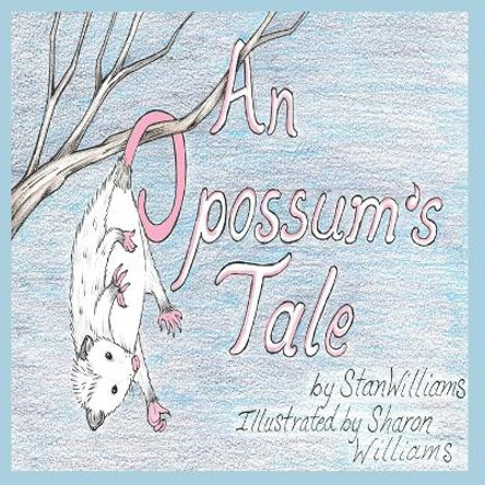 An Opossum's Tale by Sharon Williams 9781959700982