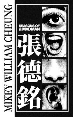 Seasons Of A Madman by Mikey William Cheung 9781990121043