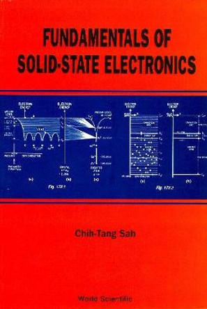 Fundamentals Of Solid State Electronics by Chih-Tang Sah