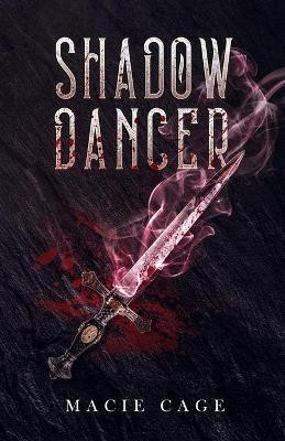 Shadow Dancer by Macie Cage 9781733653923
