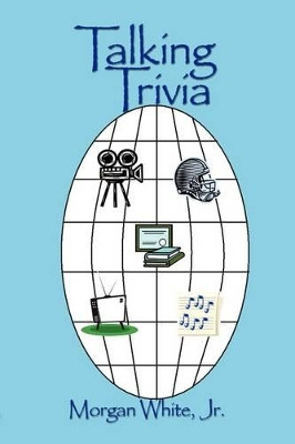 Talking Trivia by Morgan Jr White 9781593933364