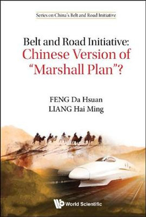 Belt And Road Initiative: Chinese Version Of &quot;Marshall Plan&quot;? by Da-hsuan Feng