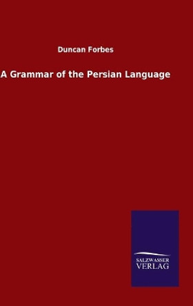 A Grammar of the Persian Language by Duncan Forbes 9783846049778